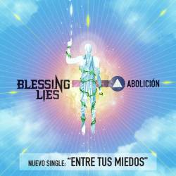 Blessing Lies : Entre Tus Miedos